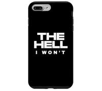 The Hell I Wont Determined Rebel Attitude Motivational Quote Case for iPhone 7 Plus/8 Plus