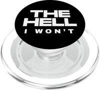 The Hell I Wont Determined Rebel Attitude Motivational Quote PopSockets PopGrip for MagSafe