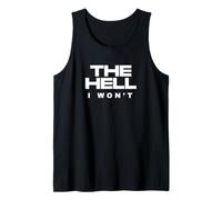 The Hell I Wont Determined Rebel Attitude Motivational Quote Tank Top
