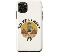 The Hell I Won't : Funny Retro Cowgirl Womans Western Cowboy Case for iPhone 11 Pro Max
