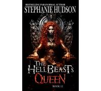 The Hellbeast's Queen: The Final Book In The Series (The HellBeast King)