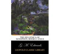 The Hellenica of Xenophon, books I and II