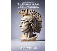 The Hellenistic Age: War, Power, and the Successors of Alexander (14)