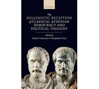 The Hellenistic Reception of Classical Athenian Democracy and Political Thought