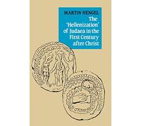 The 'Hellenization' of Judaea in the First Century after Christ