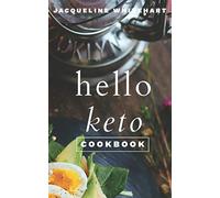 The Hello Keto Cookbook: Your 1-2-3 Beginner's Guide to Keto