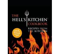 The Hell's Kitchen Cookbook by The Chefs of Hell's Kitchen