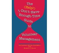 The (Help!) I-Don't-Have-Enough-Time Guide to Volunteer Management