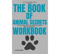 The Helpful Ideas you 'll get and Understand The Book of Animal Secrets: Practical Insights for following the original book with confidence