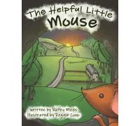 The Helpful Little Mouse: A heartwarming woodland tale