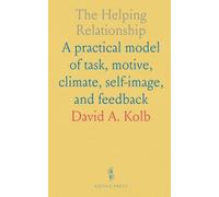 The Helping Relationship: A practical model of task, motive, climate, self-image, and feedback