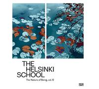 The Helsinki School: The Nature of Being, Vol. 6