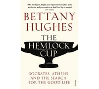 The Hemlock Cup : Socrates, Athens and the Search for the Good Life