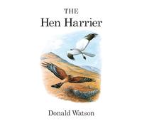 The Hen Harrier (Poyser Monographs)