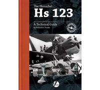 The Henschel Hs 123: A Detailed Guide: 7 (Airframe Detail)