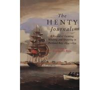 The Henty Diaries (Miegunyah Press, series 2): A Record of Farming, Whaling and Shipping in Portland Bay, 1834-1839 (London Mathematical Society Lecture Notes)