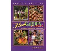 The Herb Garden Cookbook: The Complete Gardening and Gourmet Guide