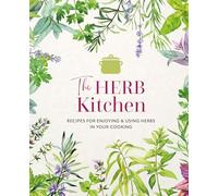 The Herb Kitchen : Recipes for Enjoying & Using Herbs in Your Cooking