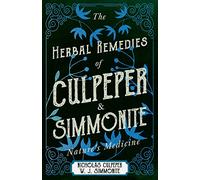 The Herbal Remedies of Culpeper and Simmonite - Nature's Medicine