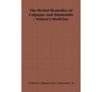 The Herbal Remedies of Culpeper and Simmonite - Nature's Medicine