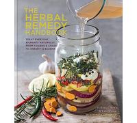 The Herbal Remedy Handbook : Treat everyday ailments naturally, from coughs & colds to anxiety & eczema