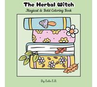 The Herbal Witch: Magical & Bold Coloring Book