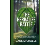The Herbalife Battle: Inside the Global Health Empire That Sparked Controversy