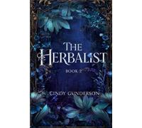 The Herbalist: A second chance, she has a secret fantasy romance. (The Blessing Giver)