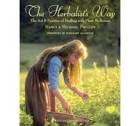 The Herbalist's Way: The Art and Practice of Healing with Plant Medicines (Chelsea Green)