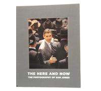 The Here and Now: The Photography of Sam Jones