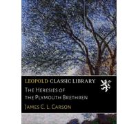 The Heresies of the Plymouth Brethren