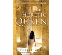 The Heretic Queen: The Heretic Queen: A Novel: 2 (Egyptian Royals Collection)