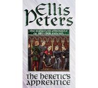 The Heretic's Apprentice: 16 (Cadfael Chronicles)