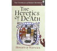The Heretics of De'Ath (Chronicles of Brother Hermitage) by Howard of Warwick (2015-01-05)
