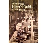 The Heritage Hiker's Guide to Hong Kong