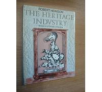 The Heritage Industry: Britain in a Climate of Decline