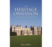 The Heritage Obsession: The Battle for England's Past