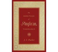 The Heritage of Anglican Theology