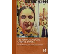 The Heritage of Soviet Oriental Studies (Routledge Contemporary Russia and Eastern Europe Series)