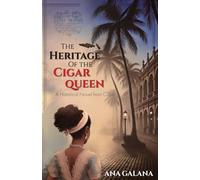 The Heritage of the Cigar Queen: A Historical Novel From Cuba: 2