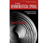 The Hermeneutical Spiral by Grant R. Osborne (2006-12-04)