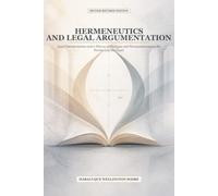 THE HERMENEUTICS AND LEGAL ARGUMENTATION: Legal Interpretation and a Theory of Dialogue and Persuasion among the Parties and the Court
