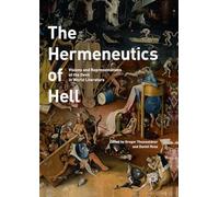 The Hermeneutics of Hell: Visions and Representations of the Devil in World Literature