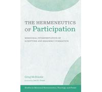 The Hermeneutics of Participation: Missional Interpretation of Scripture and Readerly Formation (Studies in Missional Hermeneutics, Theology, and Praxis)