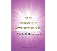 THE HERMETIC LAWS OF THE SOUL: VOL 1: 22 DIVINE LAWS