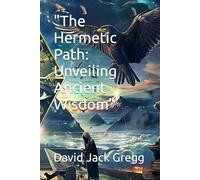 "The Hermetic Path: Unveiling Ancient Wisdom"