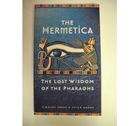 The Hermetica: The Lost Wisdom of the Pharohs