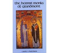 The Hermit Monks Of Grandmont: Volume 118 (Cistercian Studies Series, 118)