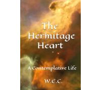 The Hermitage Heart: A Contemplative Life