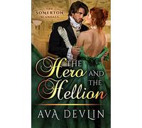 The Hero and the Hellion: A Steamy Regency Historical Romance: 3 (The Somerton Scandals)